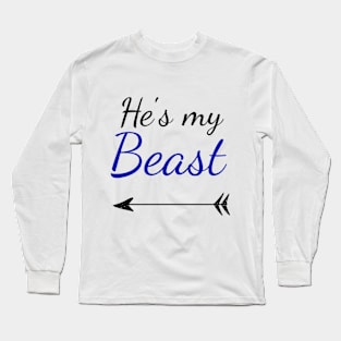He's My Beast Long Sleeve T-Shirt